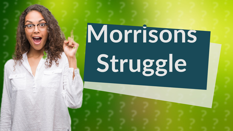 Morrisons Struggle