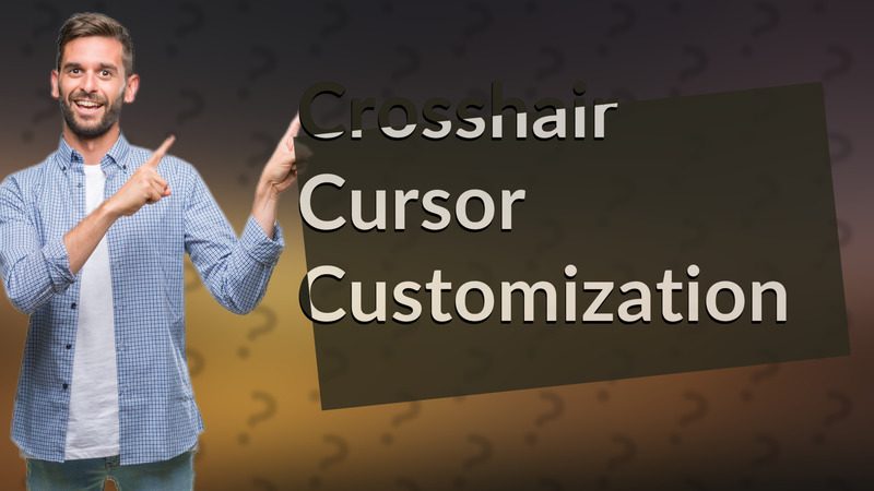 Crosshair Cursor Customization