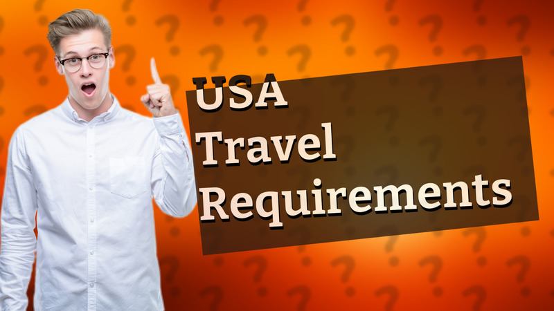 USA Travel Requirements