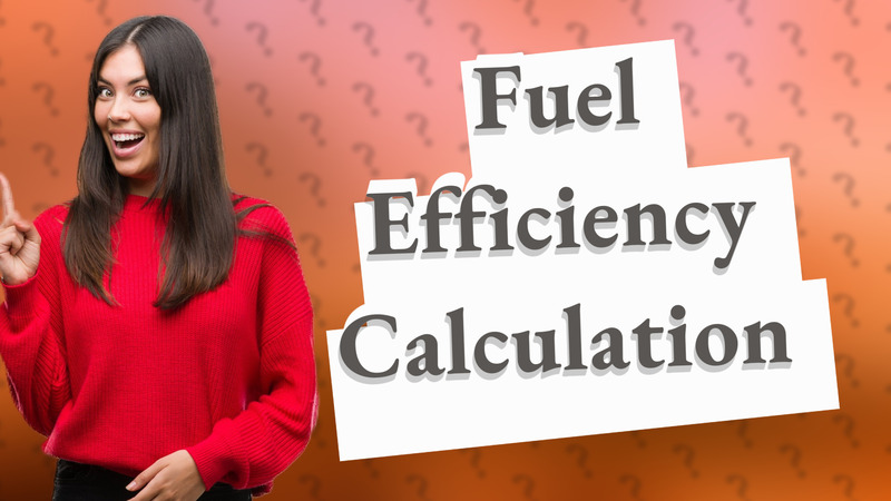 Fuel Efficiency Calculation