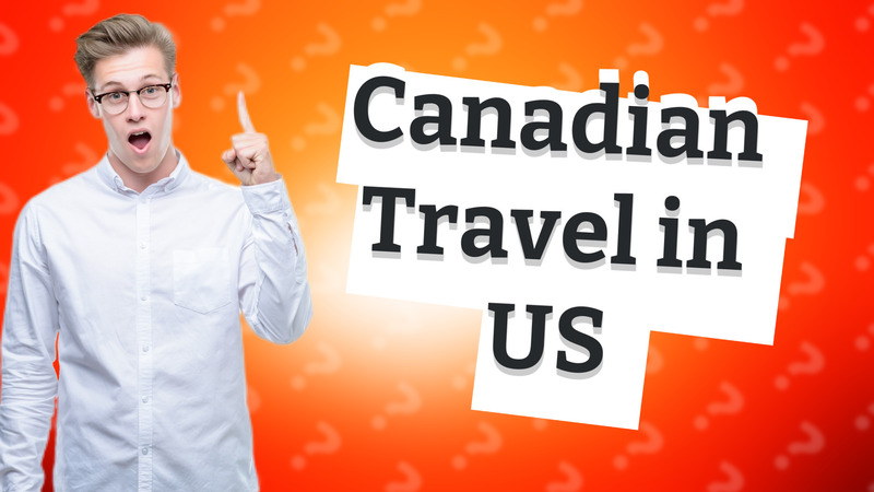 Canadian Travel in US