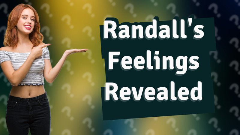 Randall's Feelings Revealed