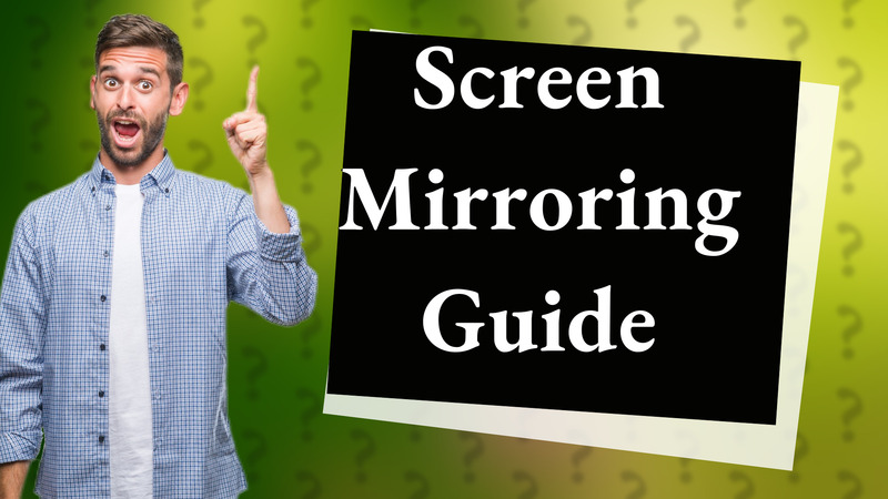 Screen Mirroring Guide