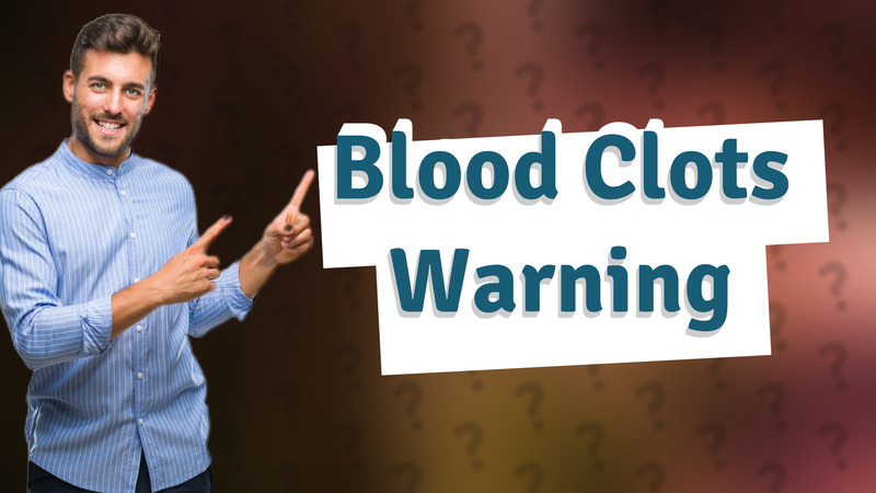 Blood Clots Warning