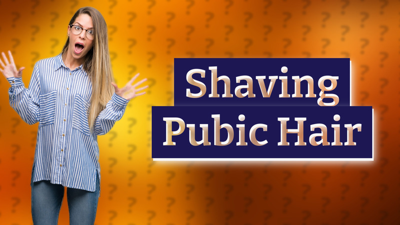 Shaving Pubic Hair