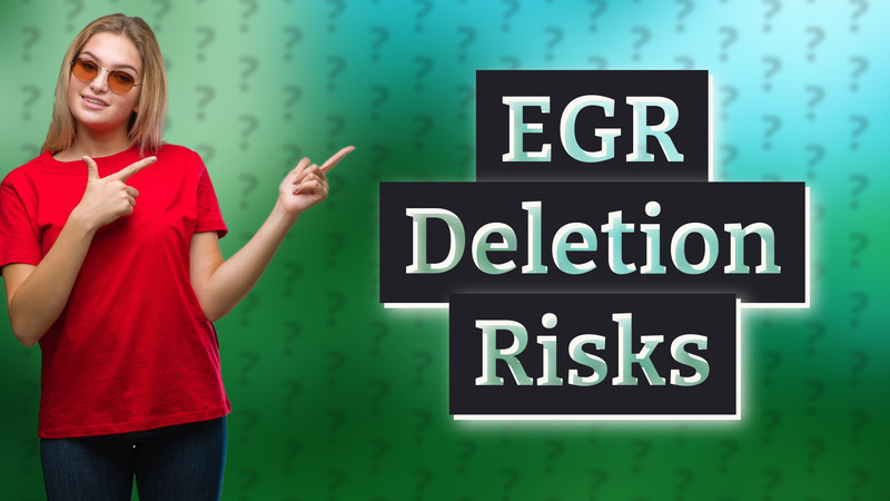 EGR Deletion Risks