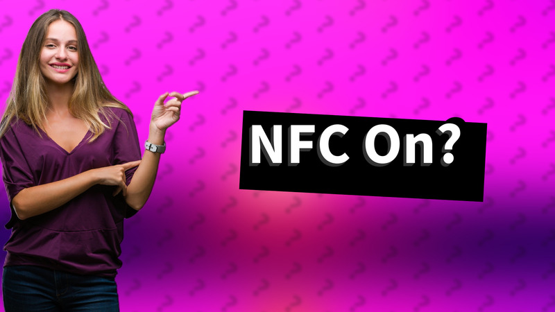 NFC On?