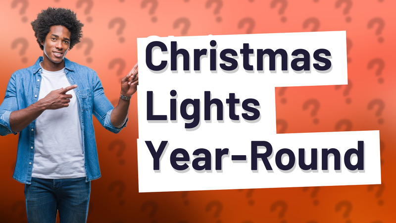 Christmas Lights Year-Round