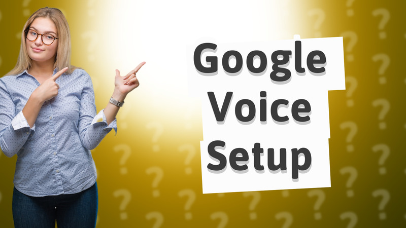 Google Voice Setup