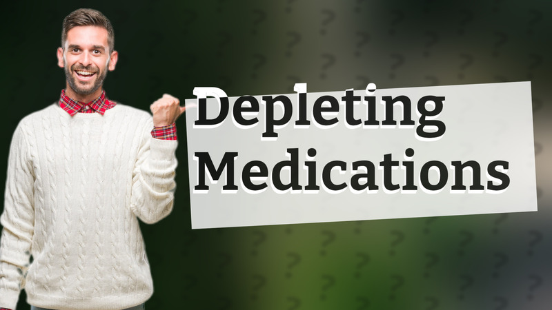 Depleting Medications