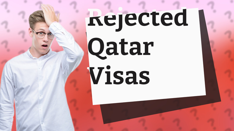 Rejected Qatar Visas