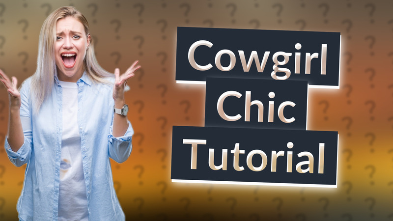 Cowgirl Chic Tutorial