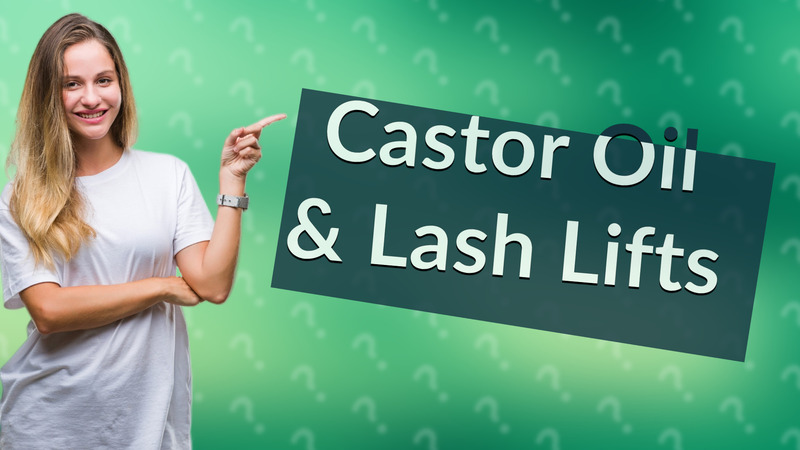 Castor Oil & Lash Lifts