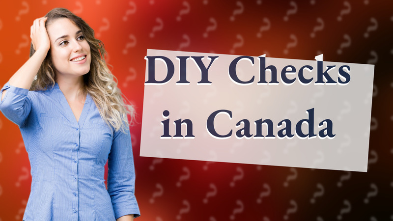 DIY Checks in Canada