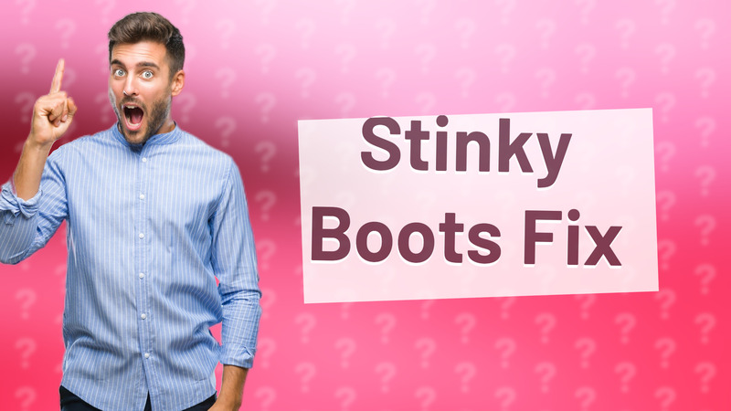 Stinky Boots Fix