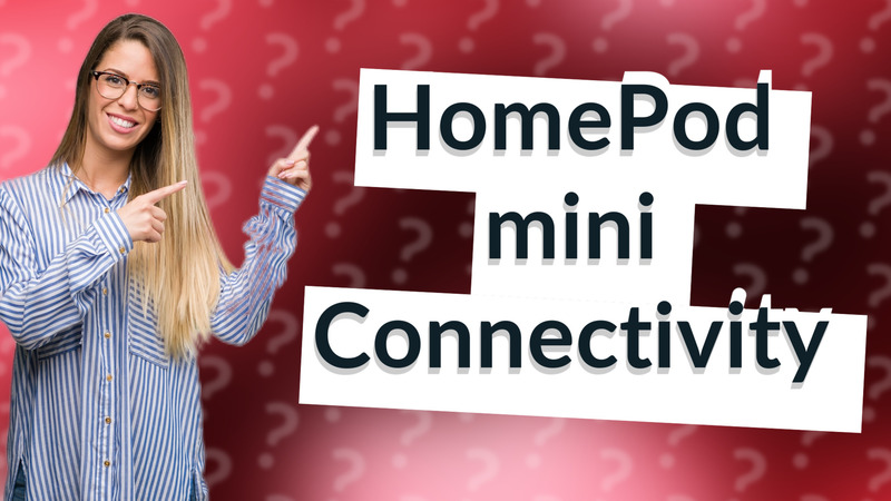 HomePod mini Connectivity