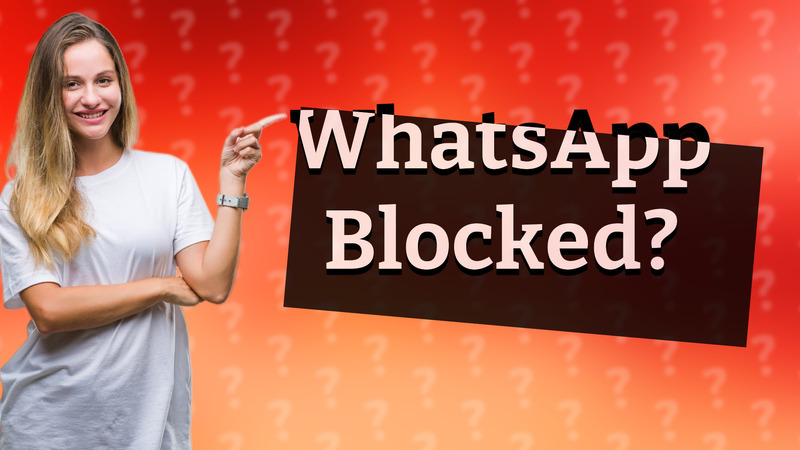 WhatsApp Blocked?