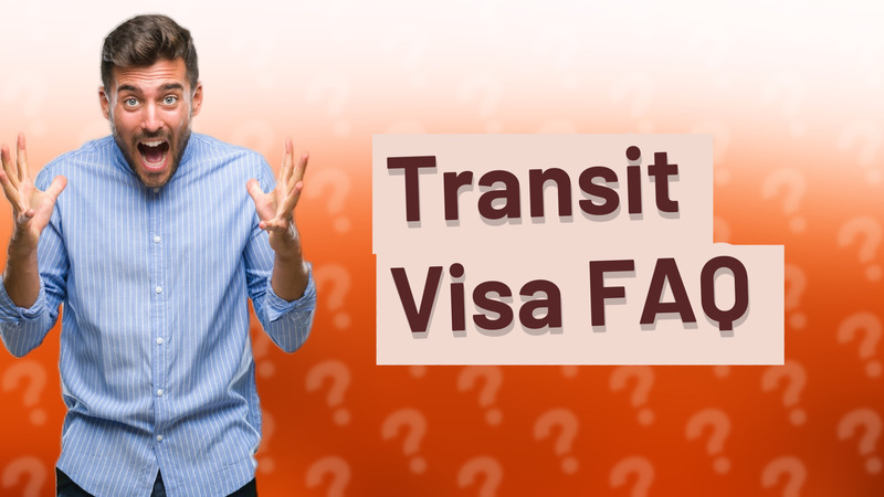 Transit Visa FAQ