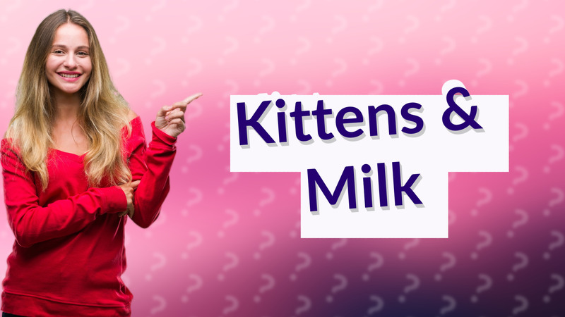 Kittens & Milk
