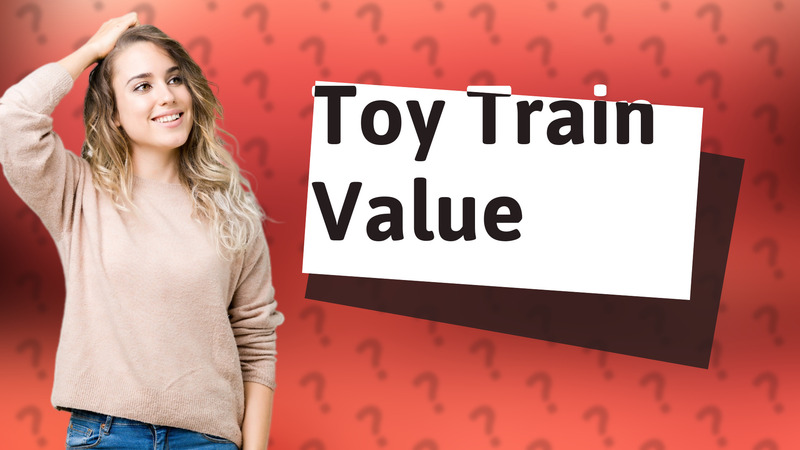 Toy Train Value