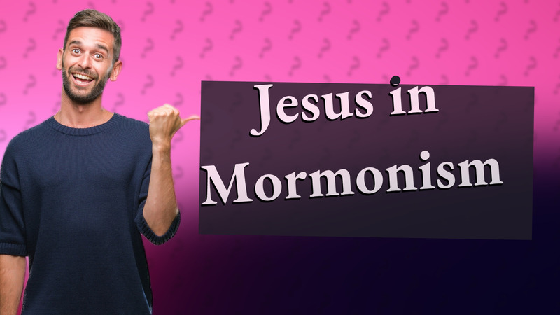 Jesus in Mormonism