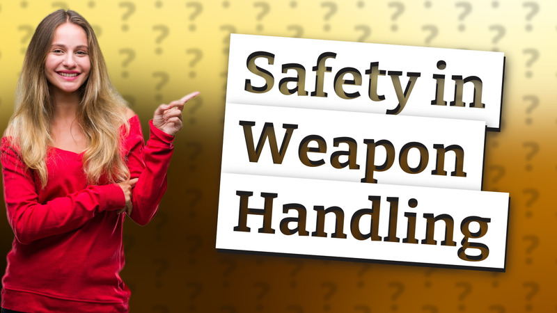 Safety in Weapon Handling