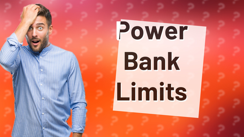 Power Bank Limits