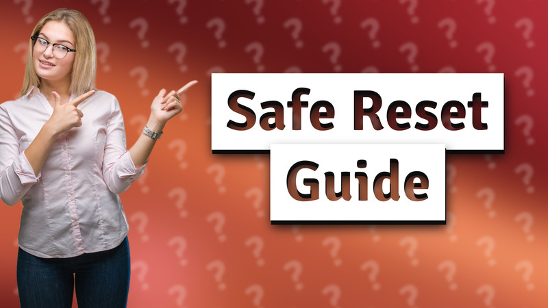 Safe Reset Guide