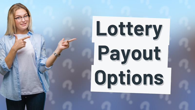 Lottery Payout Options