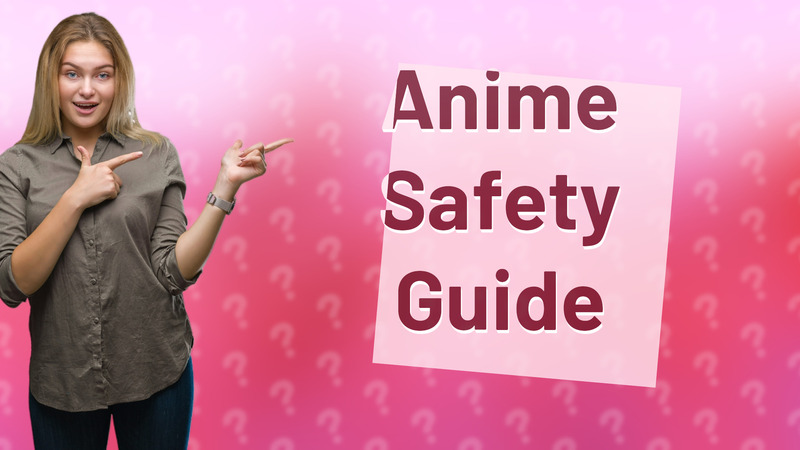 Anime Safety Guide