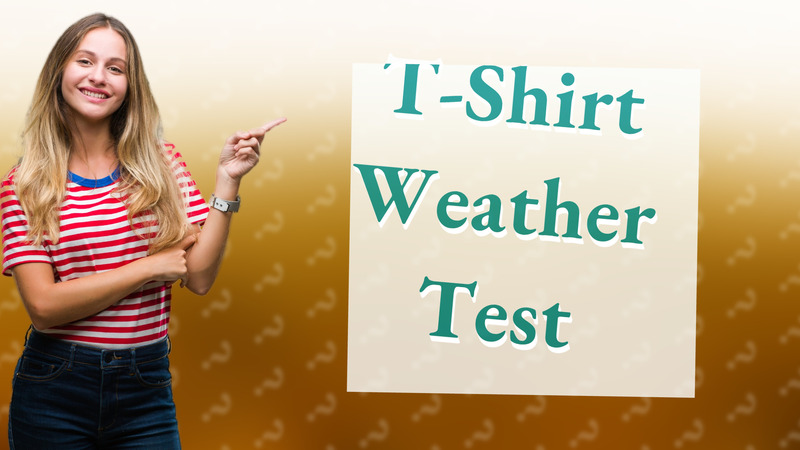 T-Shirt Weather Test