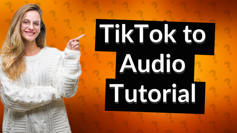 TikTok to Audio Tutorial