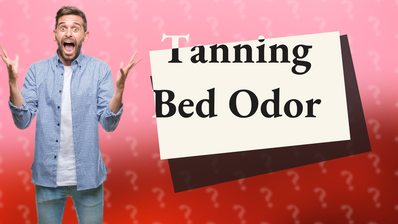Tanning Bed Odor