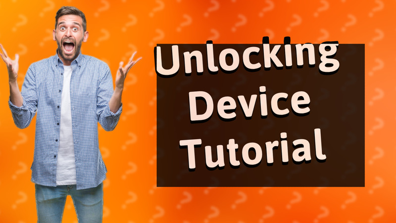 Unlocking Device Tutorial