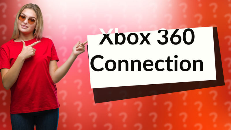 Xbox 360 Connection