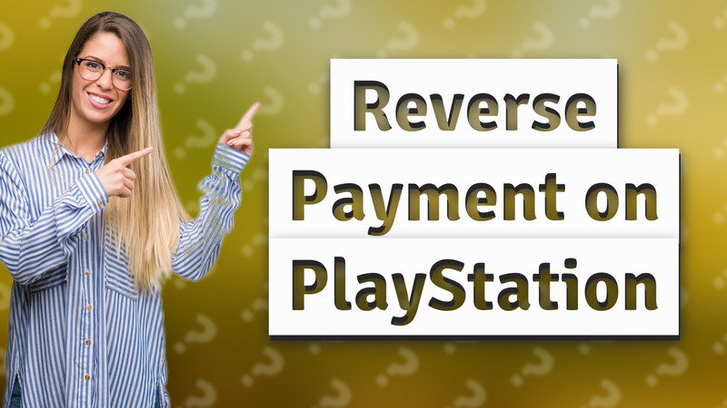 Reverse Payment on PlayStation