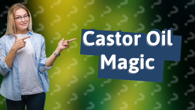 Castor Oil Magic
