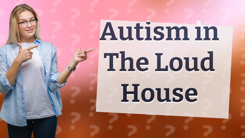 Autism in The Loud House