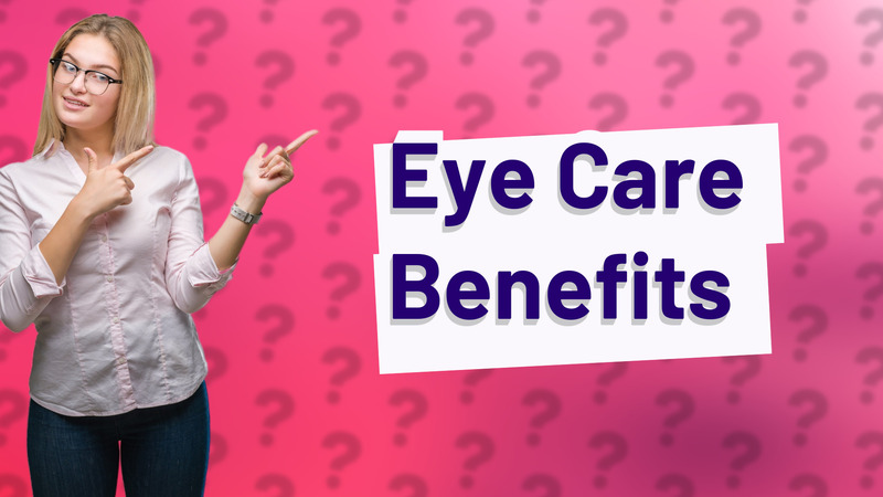 Eye Care Benefits
