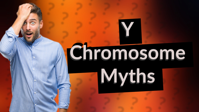 Y Chromosome Myths