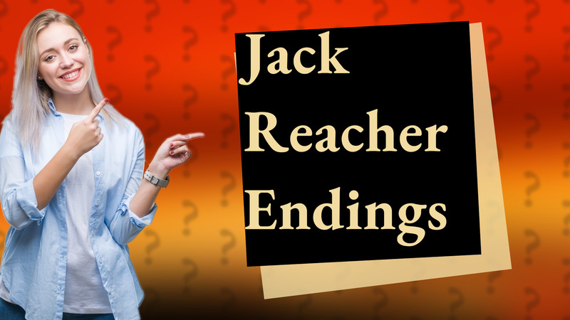 Jack Reacher Endings