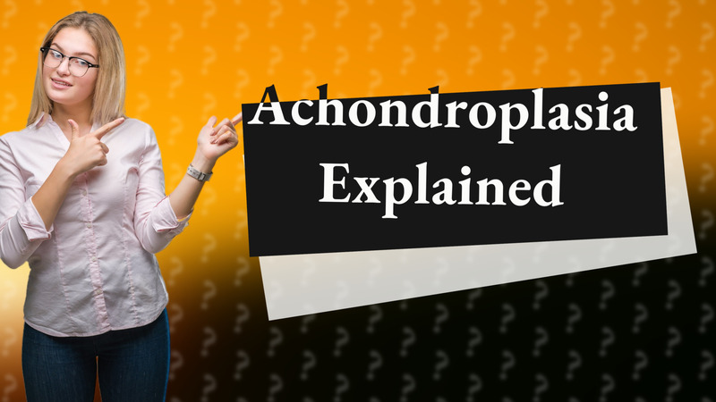 Achondroplasia Explained