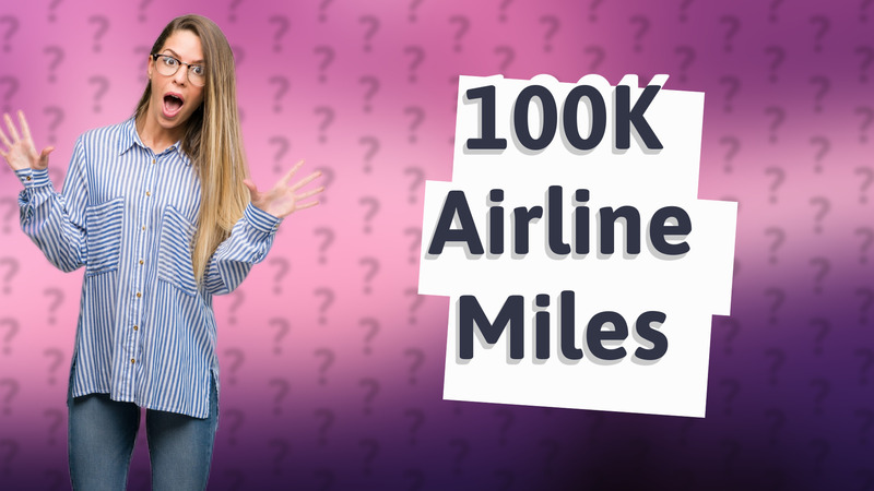 100K Airline Miles