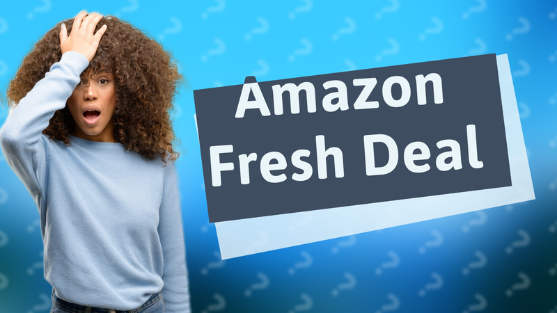 Amazon Fresh Deal