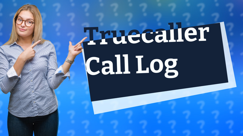 Truecaller Call Log