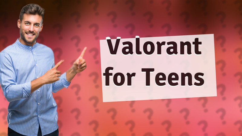 Valorant for Teens