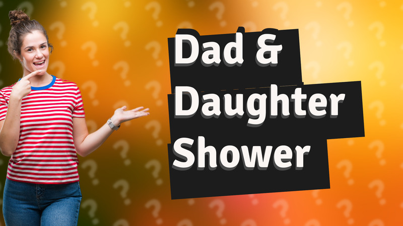 Dad & Daughter Shower