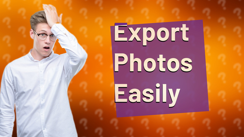 Export Photos Easily