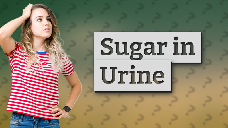 Sugar in Urine