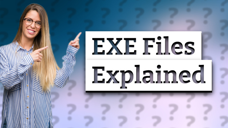 EXE Files Explained